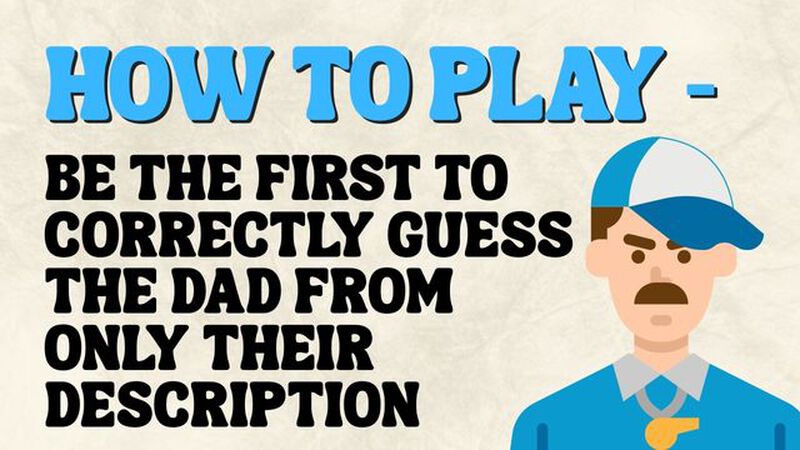 IT BUILDS CHARACTER - Guess that Dad!